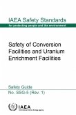 Safety of Conversion Facilities and Uranium Enrichment Facilities Specific Safety Guide: IAEA Safety Standards Series No. Ssg-5 (REV 1)