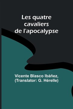 Les quatre cavaliers de l'apocalypse - Ibáñez, Vicente Blasco