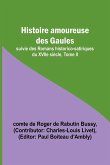 Histoire amoureuse des Gaules; suivie des Romans historico-satiriques du XVIIe siècle, Tome II