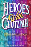 Heroes with Chutzpah