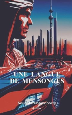 Une Langue De Mensonges - Chakraborty, Saugata