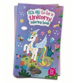 It's Ok to Be a Unicorn Coloring Book