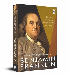 The Autobiography of Benjamin Franklin - Franklin, Benjamin