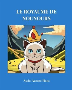 Le royaume de Nounours - Hans, Aude-Aurore