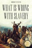 What Is Wrong With Slavery