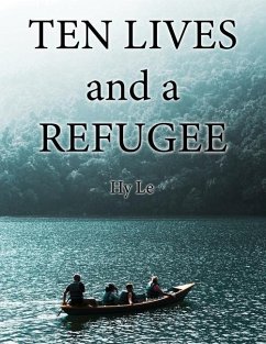 Ten Lives and a Refugee - Le, Hy