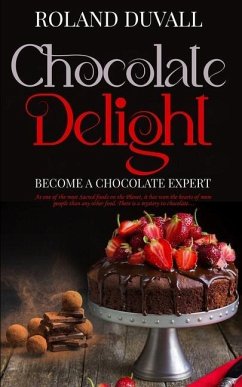 Chocolate Delight: Become a Chocolate Expert - Duvall, Roland
