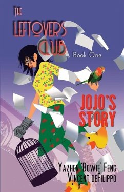 The Leftovers Club: Book One: JoJo's Story - Defilippo, Vincent; Feng, Yazhen Bowie