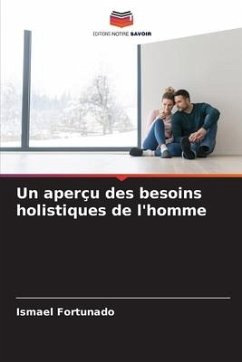 Un aperçu des besoins holistiques de l'homme - Fortunado, Ismael