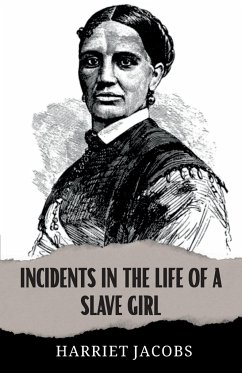 Incidents in the Life of a Slave Girl - A. Jacobs, Harriet