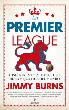 La Premier League - Burns, James Alexander