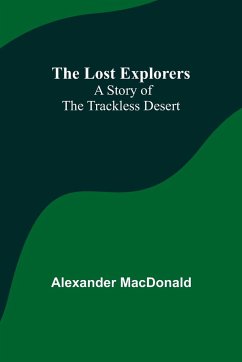 The Lost Explorers - Macdonald, Alexander