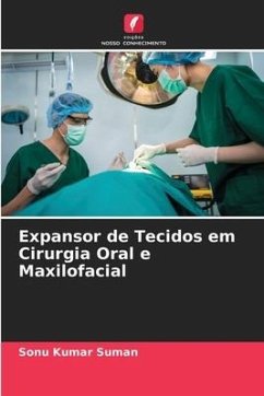 Expansor de Tecidos em Cirurgia Oral e Maxilofacial - Suman, Sonu Kumar