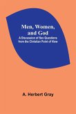 Men, Women, and God; A Discussion of Sex Questions from the Christian Point of View