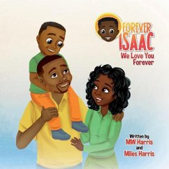 Forever Isaac: We Love You Forever - Harris, Mw; Harris, Miles