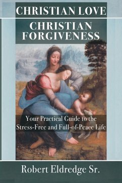 Christian Love Christian Forgiveness - Eldredge, Robert