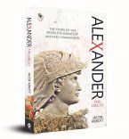 Alexander the Great: The Story of the World's Greatest Military Commander