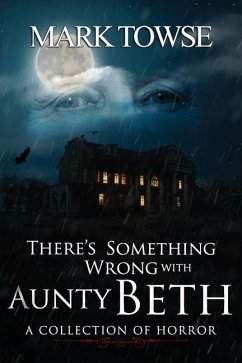 There's Something Wrong with Aunty Beth - Towse, Mark