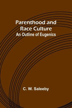 Parenthood and Race Culture - Saleeby, C. W.