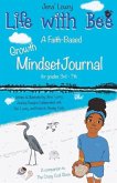 Life with Bee: A Faith-Based Growth Mindset Journal for Grades 3rd - 7th