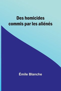Cover Des homicides commis par les aliénés