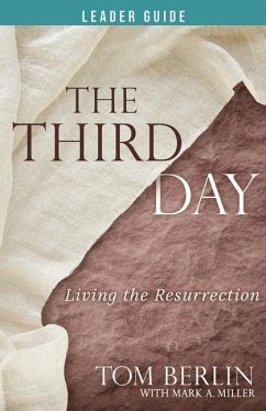 The Third Day Leader Guide - Berlin, Tom; Miller, Mark A