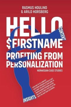 Hello $FirstName - Norwegian Case Studies: Profiting from Personalization in Norway - Houlind, Rasmus; Horsberg, Arild