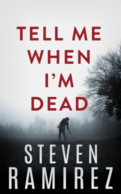 Tell Me When I'm Dead - Ramirez, Steven