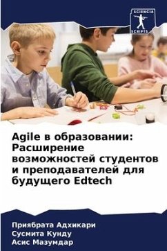 Agile w obrazowanii: Rasshirenie wozmozhnostej studentow i prepodawatelej dlq buduschego Edtech - Adhikari, Priqbrata;Kundu, Susmita;Mazumdar, Asis