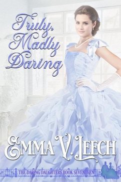 Truly, Madly, Daring - Leech, Emma V.