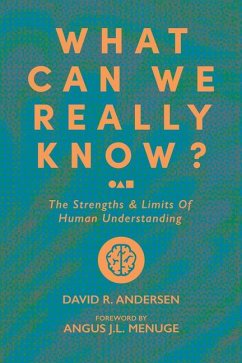 What Can We Really Know? - Andersen, David R
