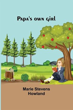 Papa's own girl - Howland, Marie