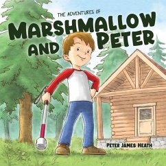 The Adventures of Marshmallow and Peter - Heath, Peter James