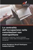 La centralità dell'occupazione nelle conurbazioni non metropolitane