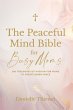 The Peaceful Mind Bible for Busy Moms-... - Bild 1