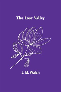 The Lost Valley - Walsh, J. M.