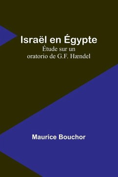 Israël en Égypte - Bouchor, Maurice