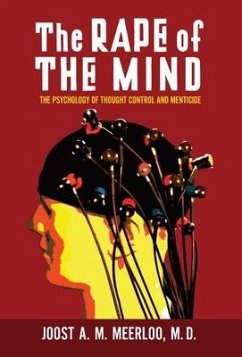 The Rape of the Mind: The Psychology of Thought Control and Menticide - Meerloo, Joost