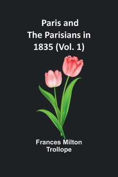 Paris and the Parisians in 1835 (Vol. 1) - Trollope, Frances Milton