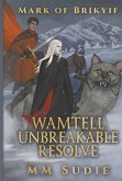 Mark of Brikyif Wamtell Unbreakable Resolve: Wamtell Unbreakable Resolve Volume 6