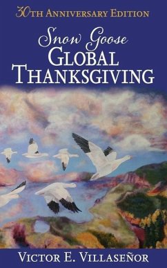 Snow Goose Global Thanksgiving - Villaseñor, Victor E.