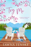 Try Me (Cherry Blossom Lake Romantic Comedies, #1) (eBook, ePUB) Try Me (Cherry Blossom Lake Romantic Comedies, #1) (eBook, ePUB)