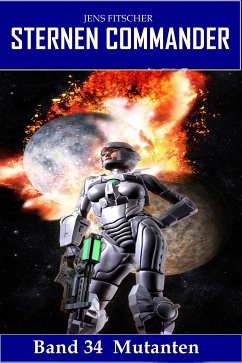 Mutanten (STERNEN COMMANDER 34) (eBook, ePUB) - Fitscher, Jens