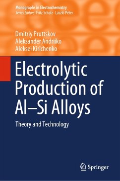 Electrolytic Production of Al–Si Alloys (eBook, PDF) - Pruttskov, Dmitriy; Andriiko, Aleksander; Kirichenko, Aleksei