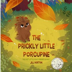 Cover The Prickly Little Porcupine (The Fast Little Fox & Friends, #2) (eBook, ePUB)