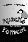 Master The Configuration Of Apache Tomcat On Linux (eBook, ePUB)