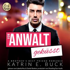 Vom Anwalt geküsst: A Brother's Best Friend Romance (MP3-Download) - Buck, Katrin Emilia