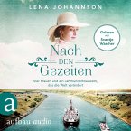 Nach den Gezeiten - Vier Frauen und ein Jahrhundertbauwerk, das die Welt verändert (MP3-Download)