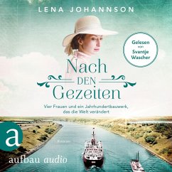 Nach den Gezeiten - Vier Frauen und ein Jahrhundertbauwerk, das die Welt verändert (MP3-Download) - Johannson, Lena