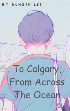 To Calgary, From Across The Ocean (eBook, ePUB) Cover To Calgary, From Across The Ocean (eBook, ePUB)
